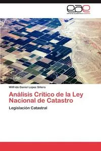 Обложка книги Analisis Critico de la Ley Nacional de Catastro, Lopez Sillero Wilfrido Daniel