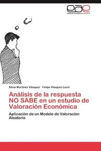 Обложка книги Analisis de la respuesta NO SABE en un estudio de Valoracion Economica, Martinez Vasquez Silvia