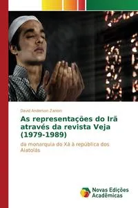 Обложка книги As representacoes do Ira atraves da revista Veja (1979-1989), Zanoni David Anderson