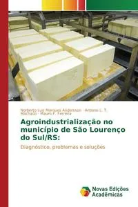 Обложка книги Agroindustrializacao no municipio de Sao Lourenco do Sul/RS, Marques Andersson Norberto Luiz