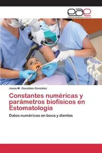Обложка книги Constantes numericas y parametros biofisicos en Estomatologia, Gonzalez-Gonzalez Jesus M.
