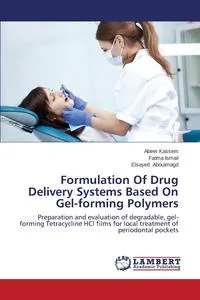 Обложка книги Formulation Of Drug Delivery Systems Based On Gel-forming Polymers, Kassem Abeer