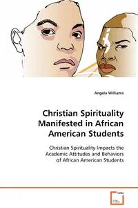 Обложка книги Christian Spirituality Manifested in African American Students, Angela Williams