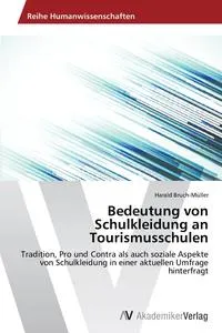 Обложка книги Bedeutung von Schulkleidung an Tourismusschulen, Bruch-Muller Harald