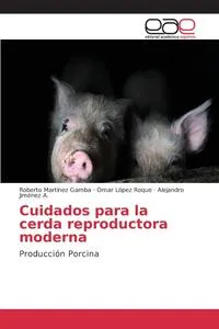 Обложка книги Cuidados para la cerda reproductora moderna, Martinez Gamba Roberto