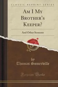 Обложка книги Am I My Brother's Keeper?, Thomas Somerville