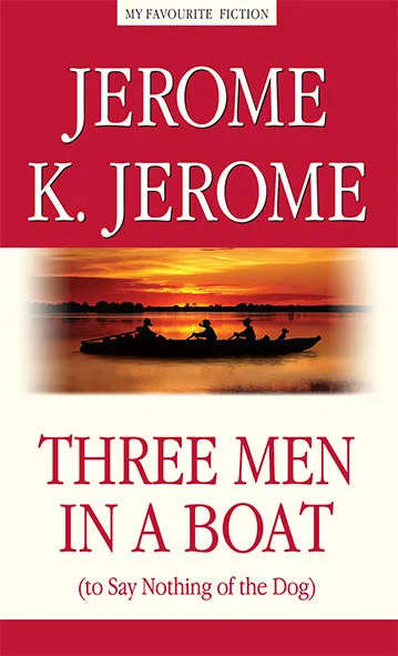 Обложка книги Three Men in a Boat (to Say Nothing of the Dog) / Трое в лодке, не считая собаки, Jerome K. Jerome