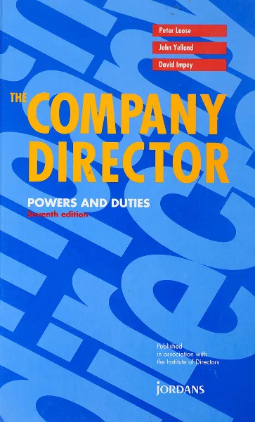 Обложка книги Company Director: Powers and Duties, Peter Loose, John Yelland, David Impey