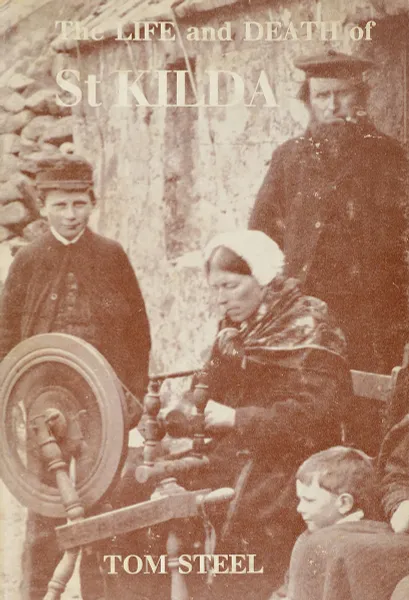 Обложка книги The Life and Death of St Kilda, Tom Steel