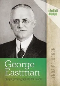 Обложка книги George Eastman, Lynda Pflueger