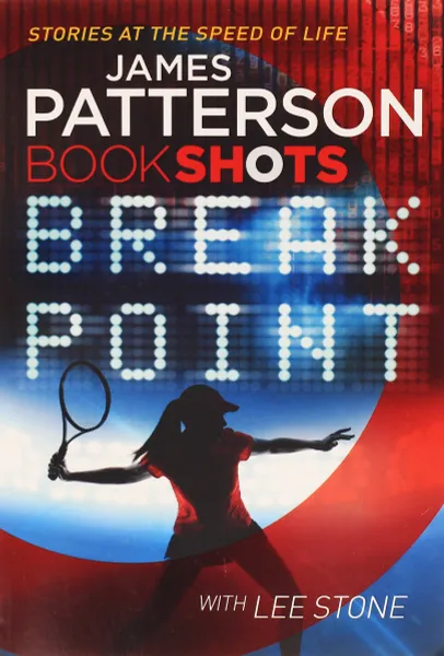 Обложка книги Break point Bookshots, James Patterson