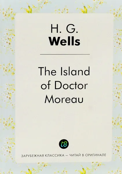 Обложка книги The Island of Doctor Moreau, H. G. Wells