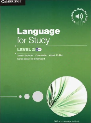 Обложка книги Language for Study: Level 2: Student's Book with Downloadable Audio, Tamsin Espinosa, Clare Walsh, Alistair McNair