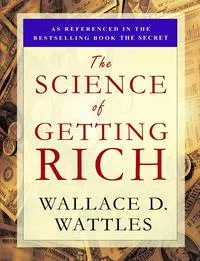 Обложка книги The Science of Getting Rich, Wallace D. Wattles