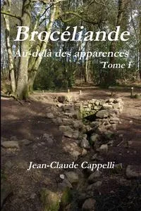 Обложка книги Broceliande Au-dela des apparences, Jean-Claude Cappelli