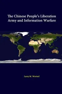 Обложка книги The Chinese People's Liberation Army And Information Warfare, Larry M. Wortzel