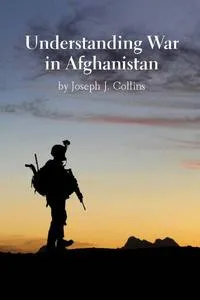 Обложка книги Understanding War in Afghanistan, Joseph J. Collins