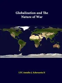 Обложка книги Globalization And The Nature Of War, LTC Antulio J. Echevarria II