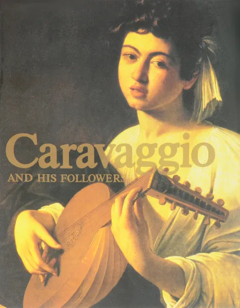 Обложка книги Caravaggio and his followers, Valeria Guseva