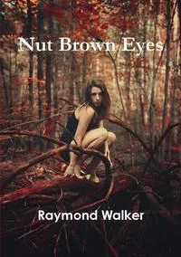 Обложка книги Nut Brown Eyes, Raymond Walker