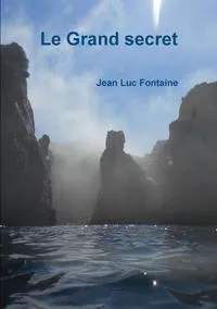 Обложка книги Le grand secret 2eme ed., Jean luc Fontaine