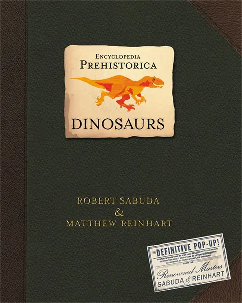 Обложка книги Encyclopedia Prehistorica Dinosaurs, Robert Sabuda and Matthew Reinhart