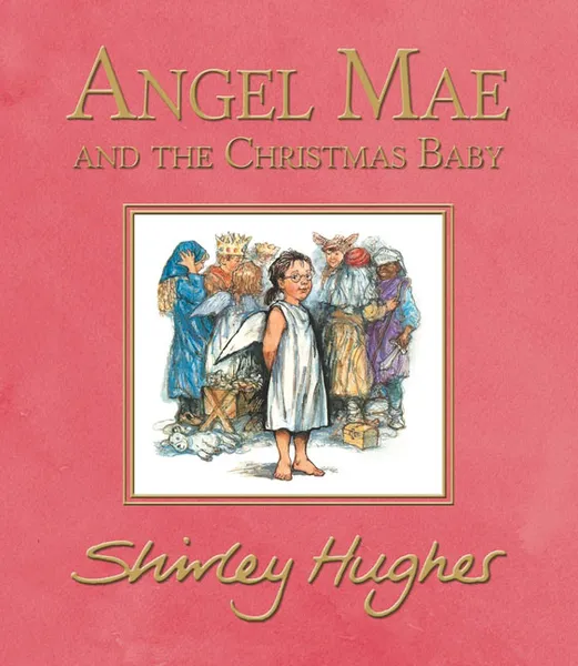 Обложка книги Angel Mae and the Christmas Baby, Shirley Hughes