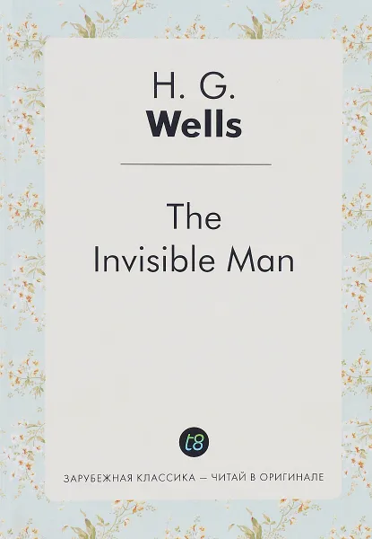 Обложка книги The Invisible Man, H. G. Wells