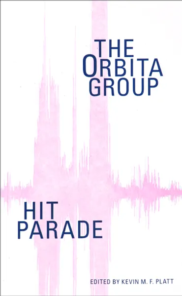 Обложка книги Hit Parade: The Orbita Group, Сергей Тимофеев,Артур Пунте,Семен Ханин,Владимир Светлов