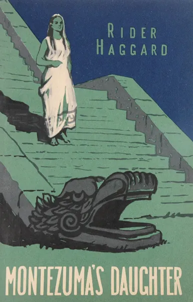 Обложка книги Montezuma`s daughter/Дочь Монтесумы, Хаггард Р.
