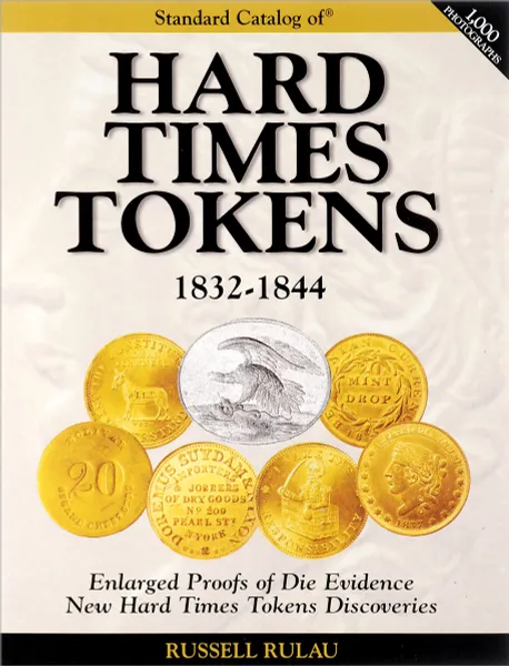 Обложка книги The Standard Catalog of Hard Times Tokens. 1832-1844, Russell Rulau
