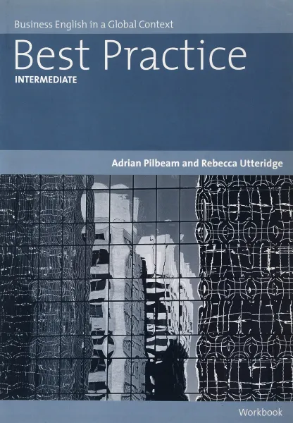 Обложка книги Best Practice Intermediate: Workbook, Adrian Pilbeam, Rebecca Utteridge