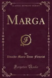 Обложка книги Marga (Classic Reprint), Zenaide Marie Anne Fleuriot