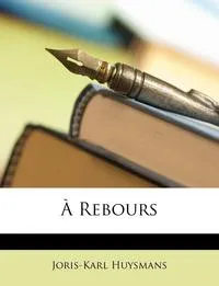 Обложка книги A Rebours, Joris-Karl Huysmans