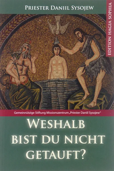 Обложка книги Weshalb bist du nicht getauft?, Priester Daniil Sysojew