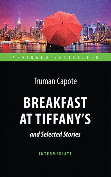 Обложка книги Breakfast at Tiffany's and Selected Stories, Т. Капоте