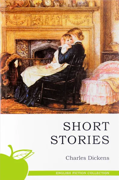 Обложка книги Charles Dickens: Short Stories, Charles Dickens