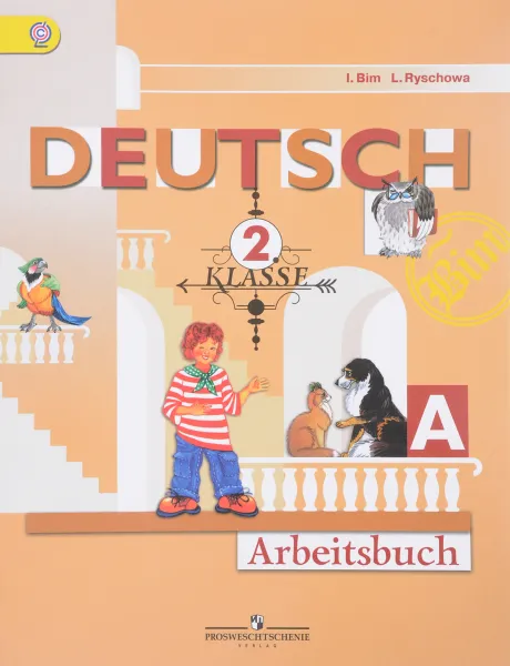 Обложка книги Deutsch 2 klasse: Arbeitsbuch / Немецкий язык. 2 класс. Рабочая тетрадь. В 2 частях. Часть А, И. Л. Бим, Л. И. Рыжова