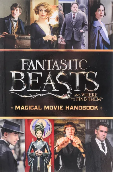 Обложка книги Fantastic Beasts and Where to Find Them: Movie Handbook, Когг Майкл