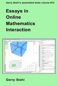 Обложка книги Essays in Online Mathematics Interaction, Gerry Stahl