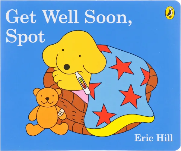 Обложка книги Get Well Soon, Spot, Eric Hill