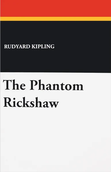 Обложка книги The Phantom Rickshaw, Rudyard Kipling