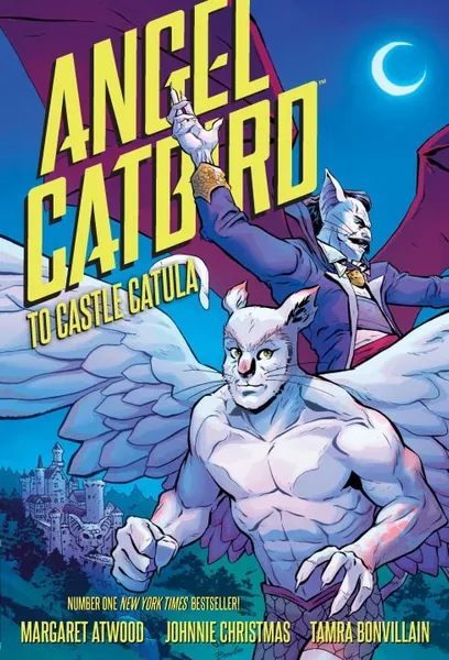 Обложка книги Angel Catbird Volume 2: To Castle Catula (Graphic Novel), Margaret Atwood