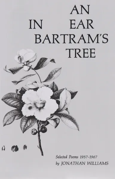 Обложка книги An Ear in Bartram's Tree, Jonathan Williams