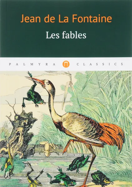 Обложка книги Les fables, Jean de La Fontaine