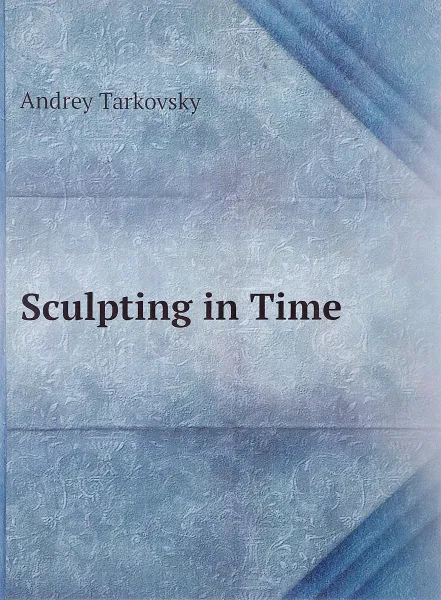 Обложка книги Sculpting in Time, Andrey Tarkovsky