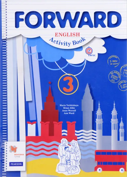 Обложка книги Forward English 3: Activity Book / Английский язык. 3 класс. Рабочая тетрадь, Maria Verbitskaya, Brian Abbs, Anne Worrall, Ann Ward