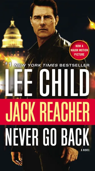 Обложка книги Jack Reacher: Never Go Back (Movie Tie-in Edition), Lee Child