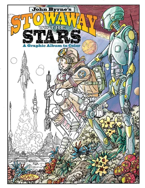 Обложка книги John Byrne's Stowaway to the Stars. A Graphic Album to Color, John Byrne