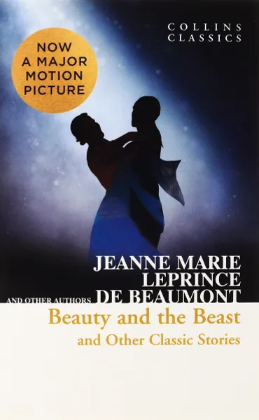 Обложка книги Beauty and the Beast and Other Classic Stories, Jeanne Marie Leprince de Beaumont, Hans Christian Andersen, Brothers Grimm, Charles Perrault